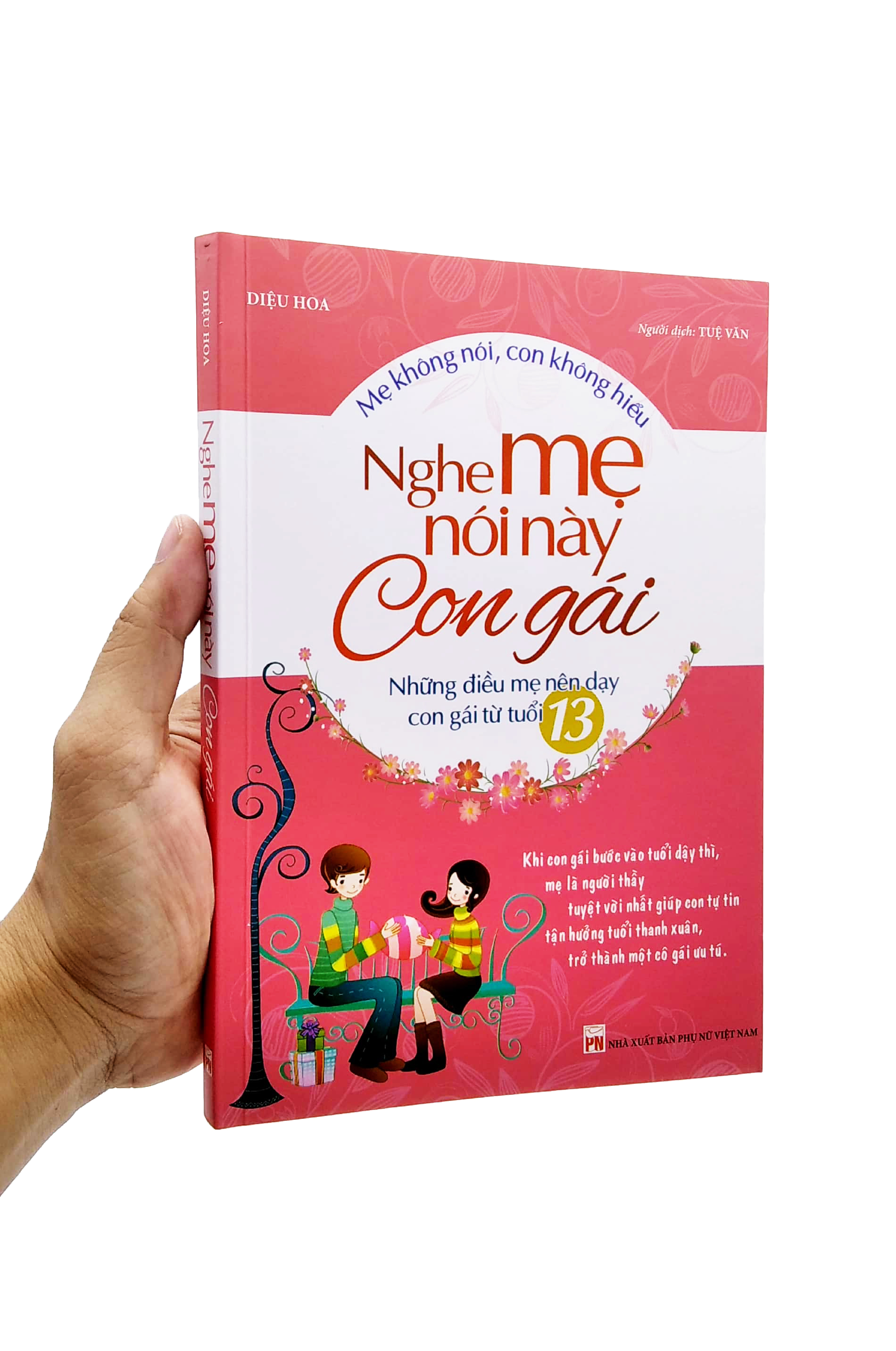 mẹ không nói, con không hiểu - nghe mẹ này con gái - những điều mẹ nên dạy con gái từ tuổi 13 (2022)