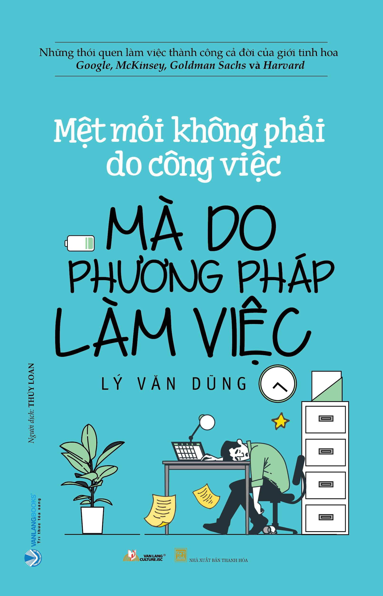 mệt mỏi không phải do công việc mà do phương pháp làm việc