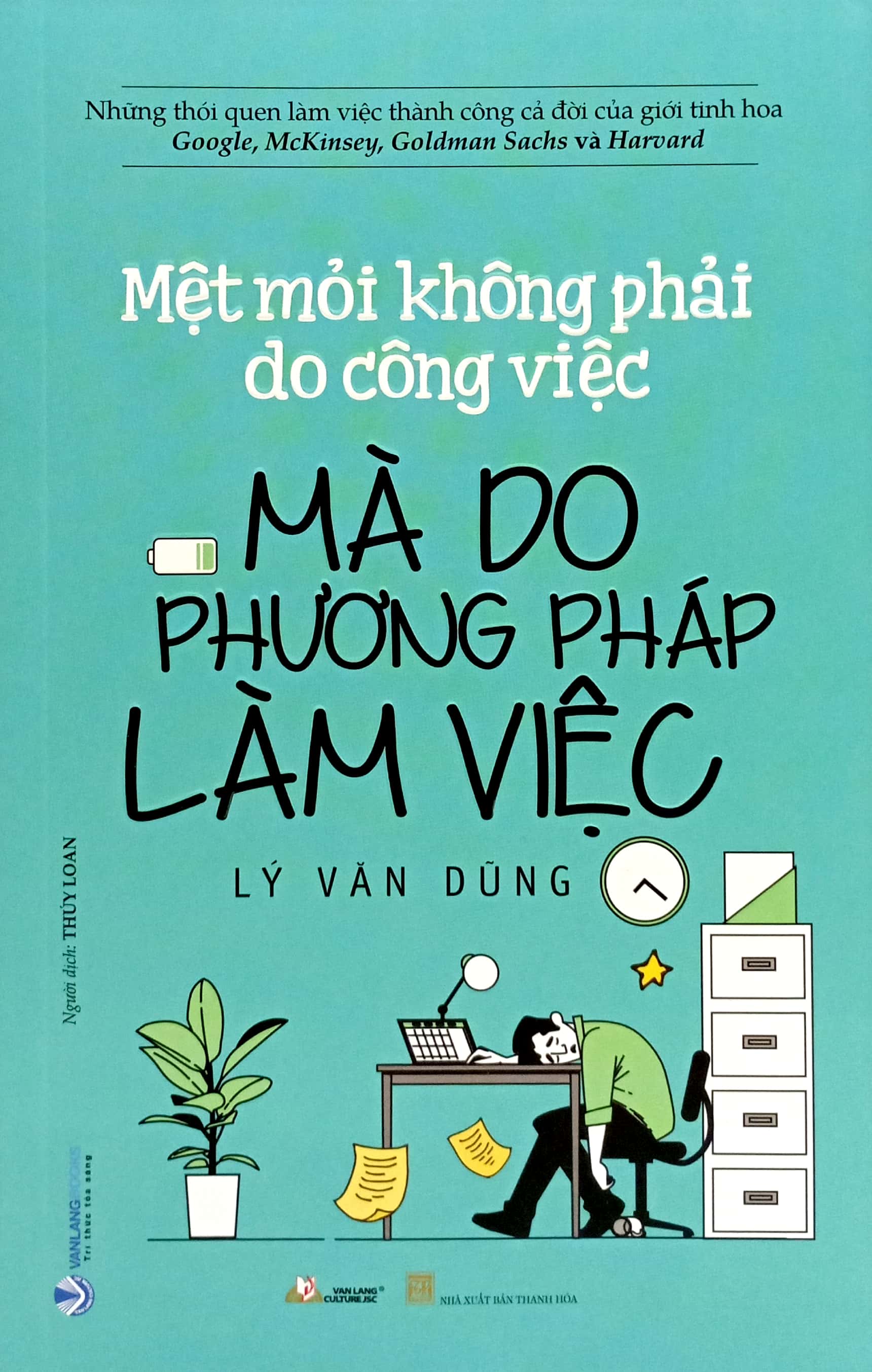 mệt mỏi không phải do công việc mà do phương pháp làm việc