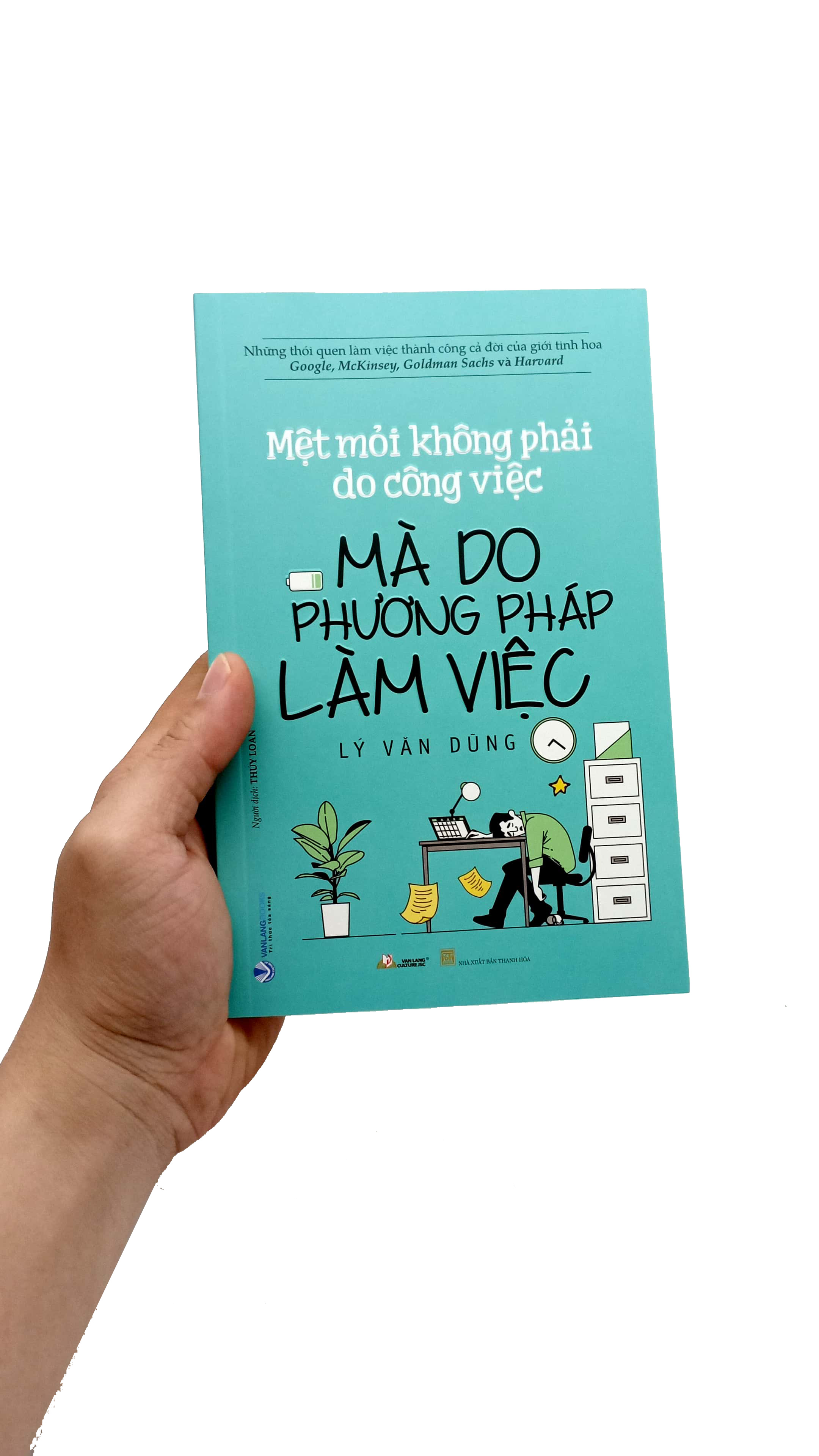 mệt mỏi không phải do công việc mà do phương pháp làm việc