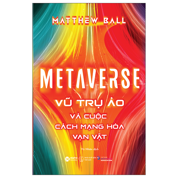 metaverse - vũ trụ ảo và cuộc cách mạng hóa vạn vật