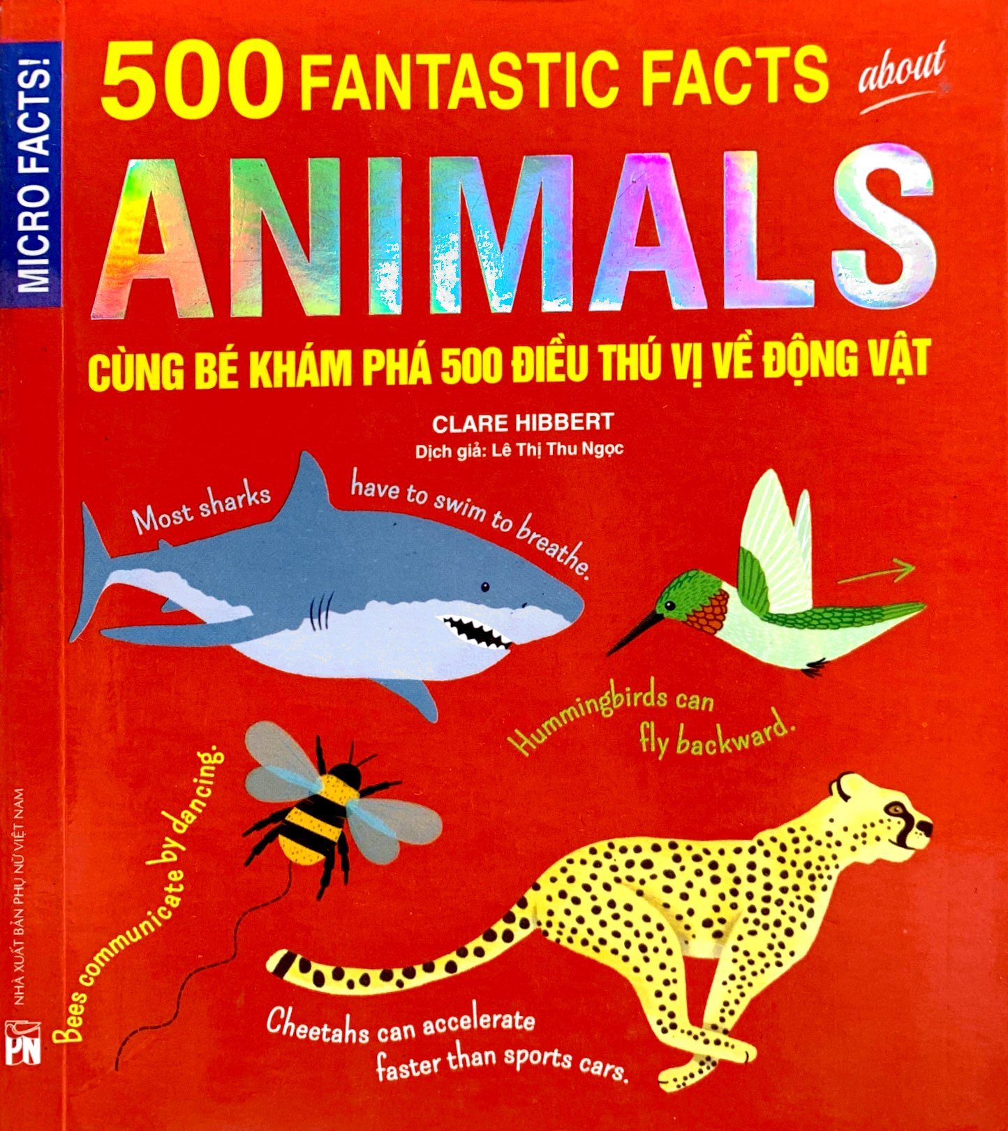 micro facts! 500 fantastic facts about animals - cùng bé khám phá 500 điều thú vị về động vật