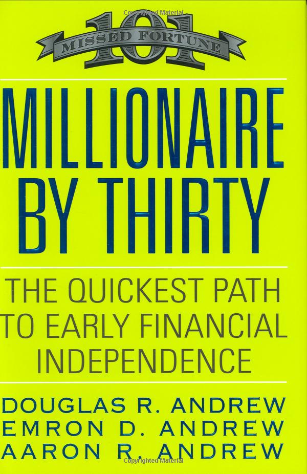 millionaire by thirty : the quickest path to early financial independence
