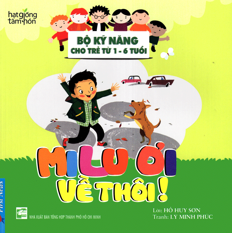 milu ơi về thôi! - bộ kỹ năng cho trẻ từ 1- 6 tuổi (2020)