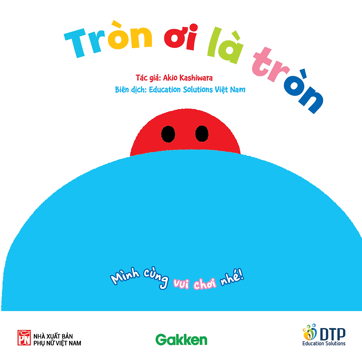 mình cùng vui chơi nhé! - tròn ơi là tròn