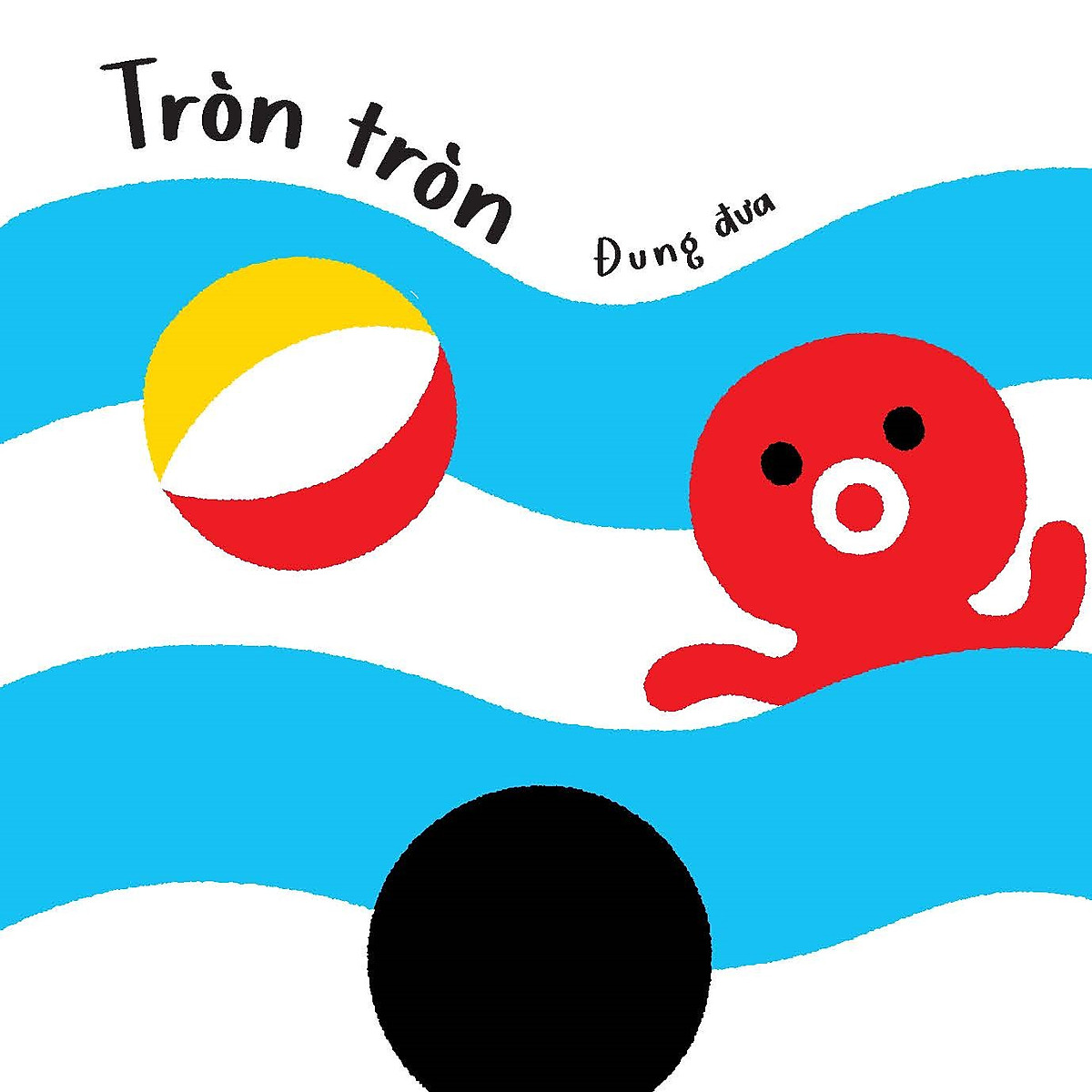 mình cùng vui chơi nhé! - tròn ơi là tròn