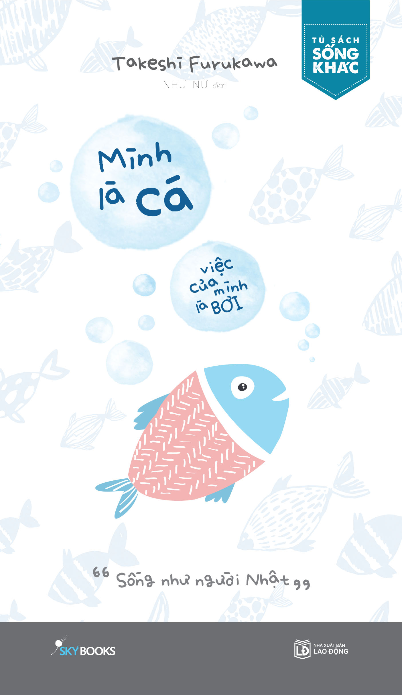 mình là cá, việc của mình là bơi - sống như người nhật (tái bản 2024)