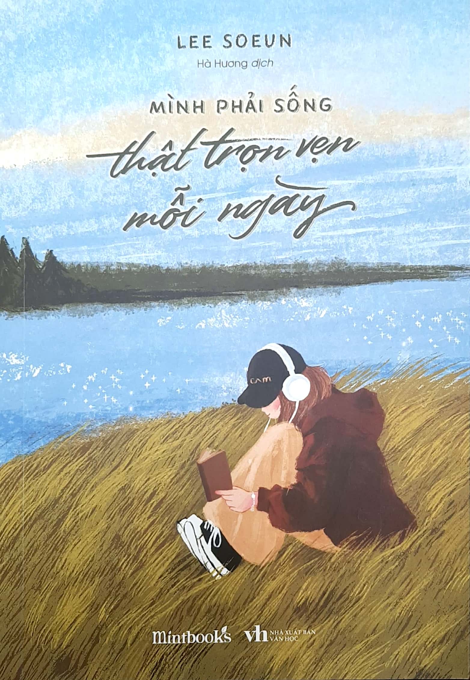 mình phải sống thật trọn vẹn mỗi ngày