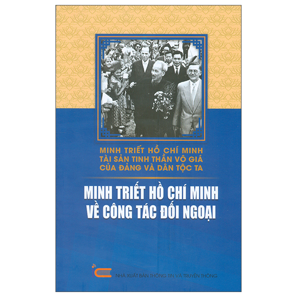 Minh Triết Hồ Chí Minh - Tài Sản Tinh Thần Vô Giá Của Đảng Và Dân Tộc Ta - Minh Triết Hồ Chí Minh Về Công Tác Cán Bộ