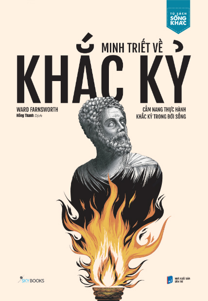 Minh Triết Về Khắc Kỷ - Cẩm Nang Thực Hành Khắc Kỷ Trong Đời Sống - Tặng Kèm Bookmark