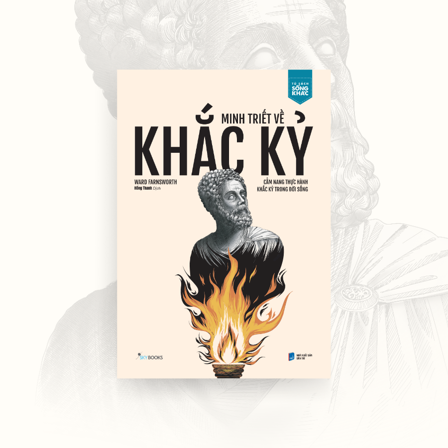 Minh Triết Về Khắc Kỷ - Cẩm Nang Thực Hành Khắc Kỷ Trong Đời Sống - Tặng Kèm Bookmark