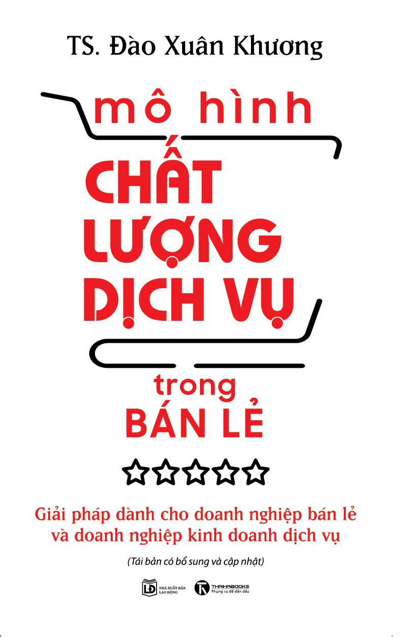 mô hình chất lượng dịch vụ trong bán lẻ: giải pháp dành cho doanh nghiệp bán lẻ và doanh nghiệp kinh doanh dịch vụ