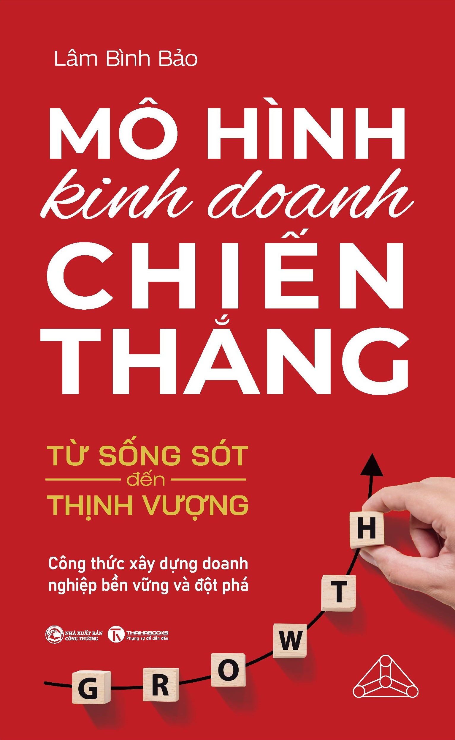 mô hình kinh doanh chiến thắng - từ sống sót đến thịnh vượng - công thức xây dựng doanh nghiệp bền vững và đột phá