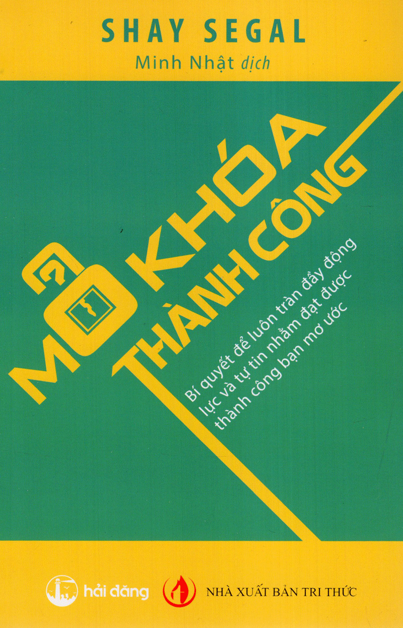 mở khóa thành công - bí quyết để luôn tràn đầy động lực và tự tin nhằm đạt được thành công bạn mơ ước