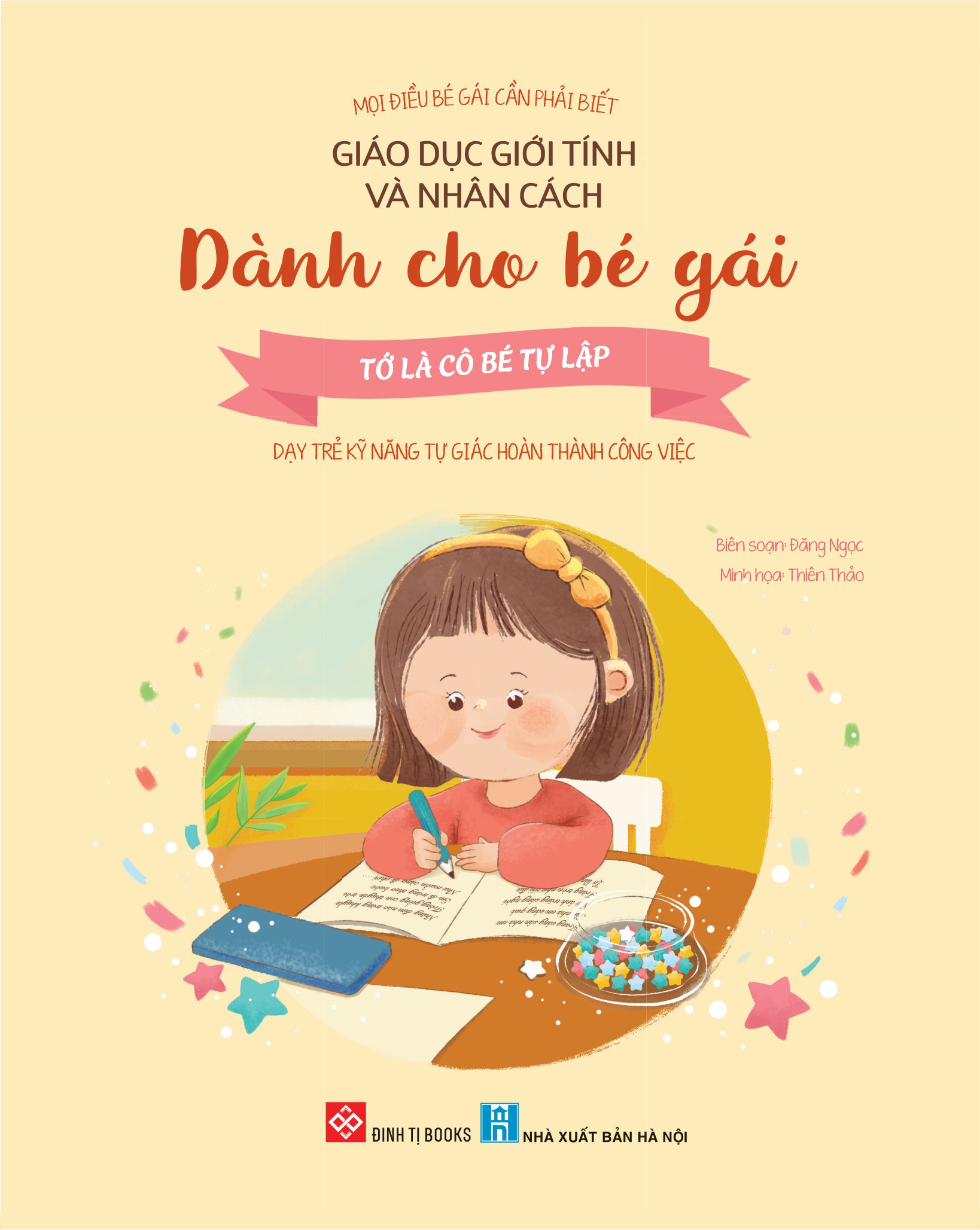 mọi điều bé gái cần phải biết - giáo dục giới tính và nhân cách dành cho bé gái - tớ là cô bé tự lập - dạy trẻ kỹ năng tự giác hoàn thành công việc