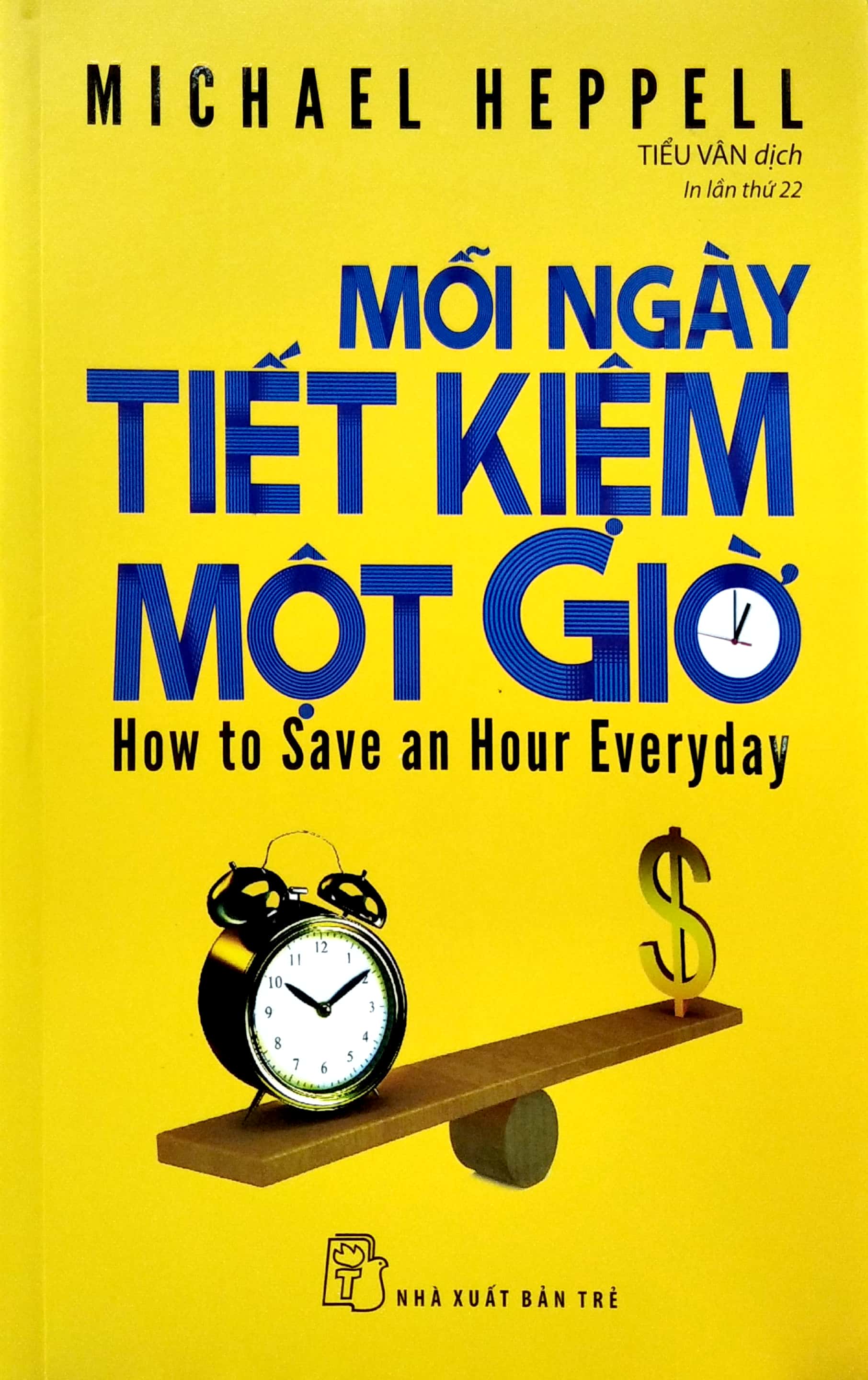 mỗi ngày tiết kiệm một giờ - how to save an hour everyday (tái bản 2022)