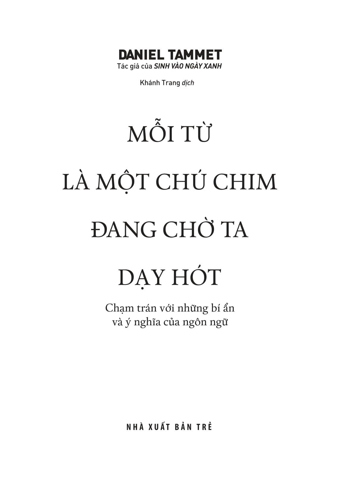 mỗi từ là một chú chim đang chờ ta dạy hót