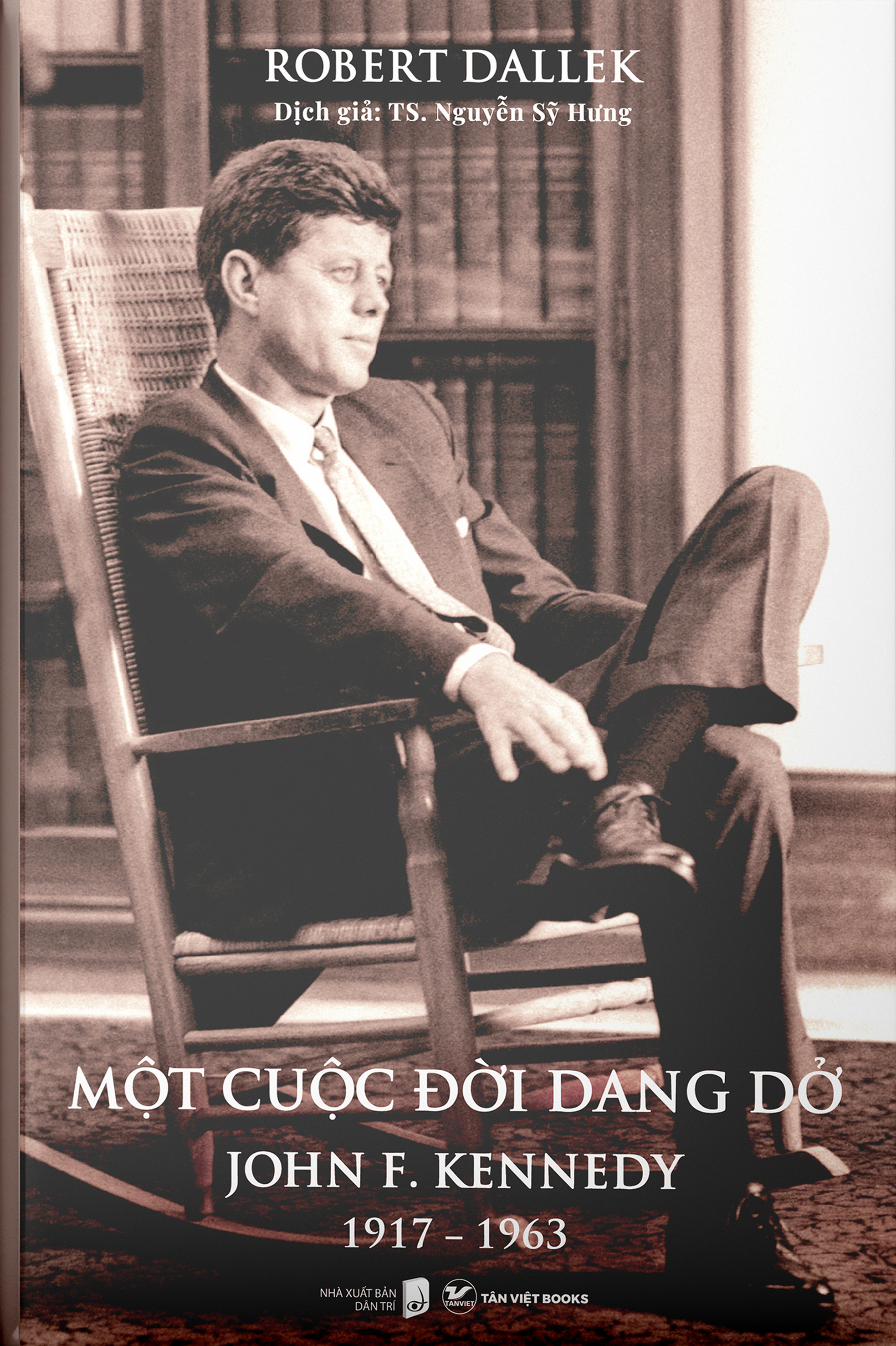 một cuộc đời dang dở - john f. kennedy 1917-1963 - bìa cứng