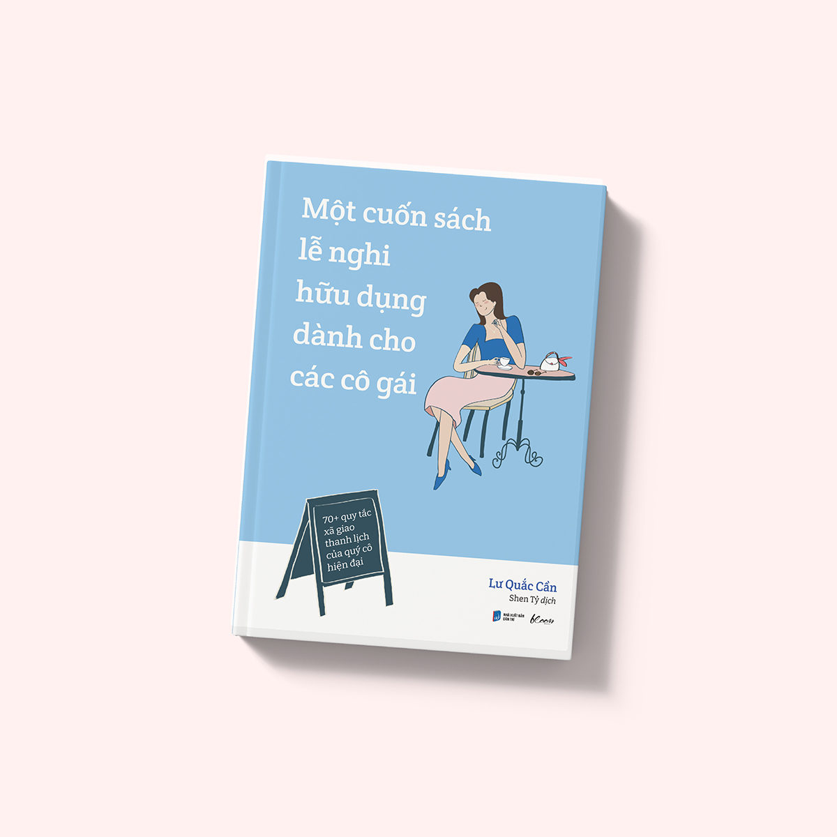 một cuốn sách lễ nghi hữu dụng dành cho các cô gái - 70+ quy tắc xã giao thanh lịch của quý cô hiện đại