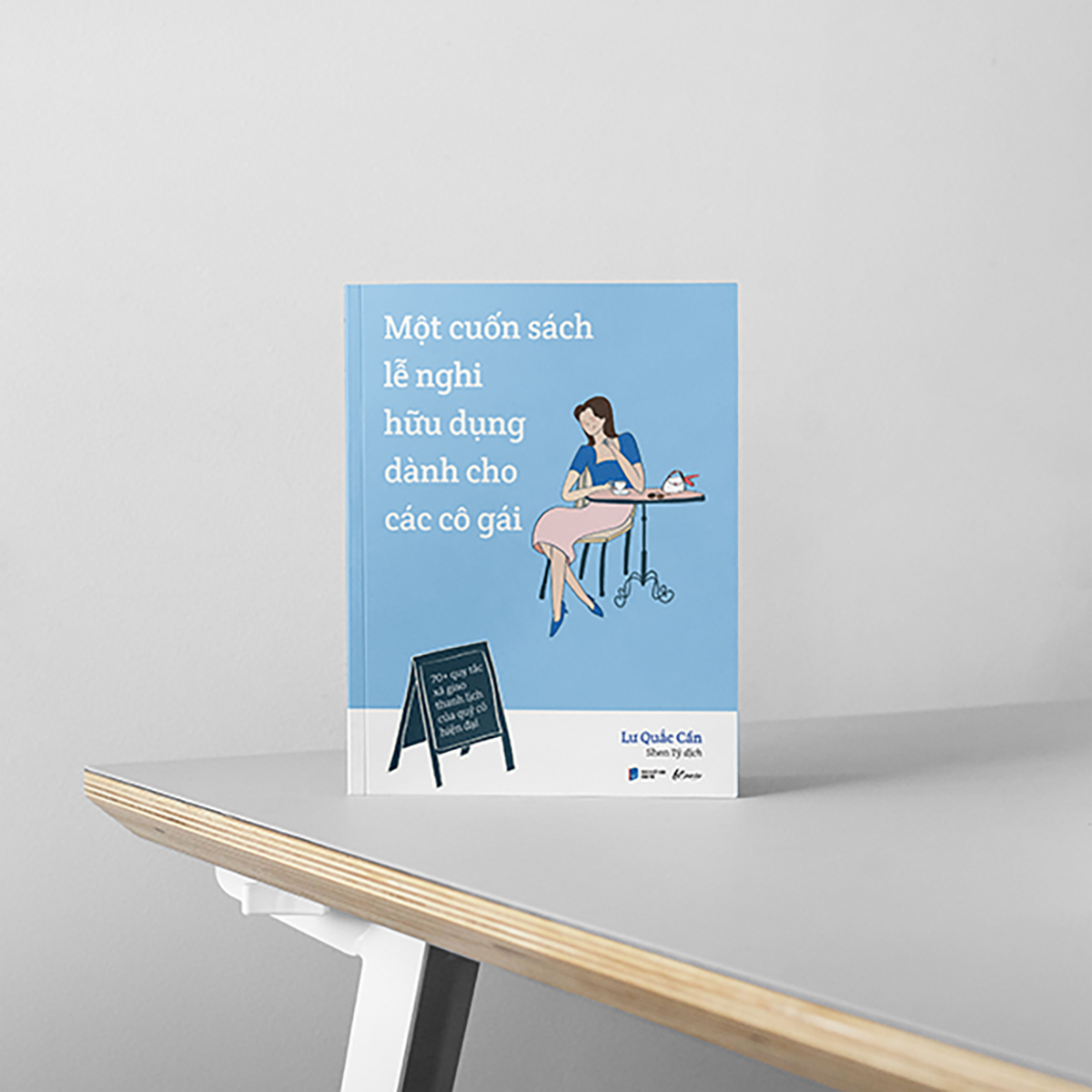 một cuốn sách lễ nghi hữu dụng dành cho các cô gái - 70+ quy tắc xã giao thanh lịch của quý cô hiện đại
