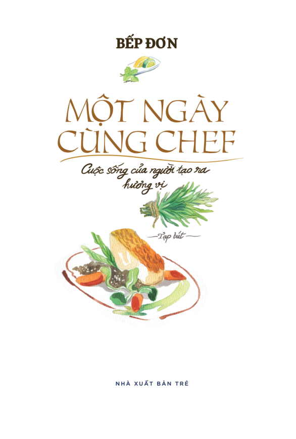 một ngày cùng chef - cuộc sống của người tạo ra hương vị