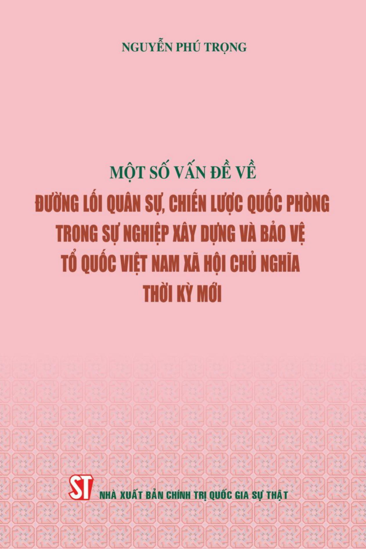 một số vấn đề về đường lối quân sự, chiến lược quốc phòng trong sự nghiệp xây dựng và bảo vệ tổ quốc việt nam xã hội chủ nghĩa thời kỳ mới