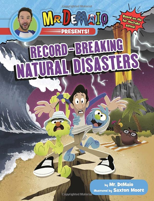 mr. demaio presents!: record-breaking natural disasters: based on the hit youtube series!