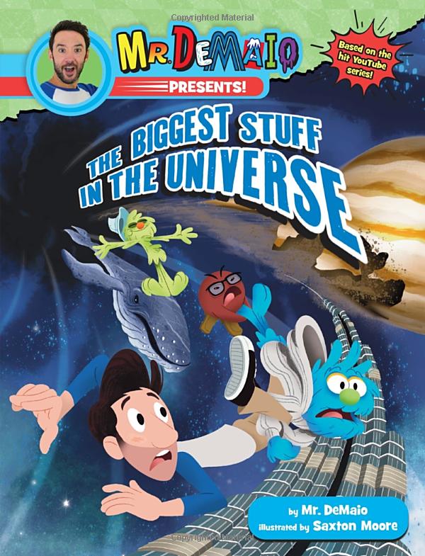 mr. demaio presents!: the biggest stuff in the universe: based on the hit youtube series!