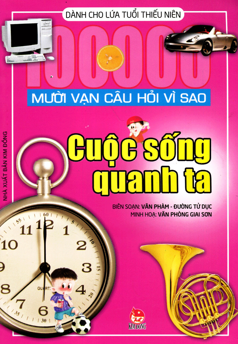mười vạn câu hỏi vì sao - cuộc sống quanh ta (tái bản 2019)