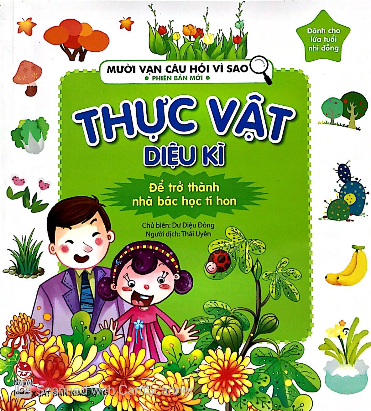 mười vạn câu hỏi vì sao phiên bản mới - thực vật diệu kì (tái bản 2019)