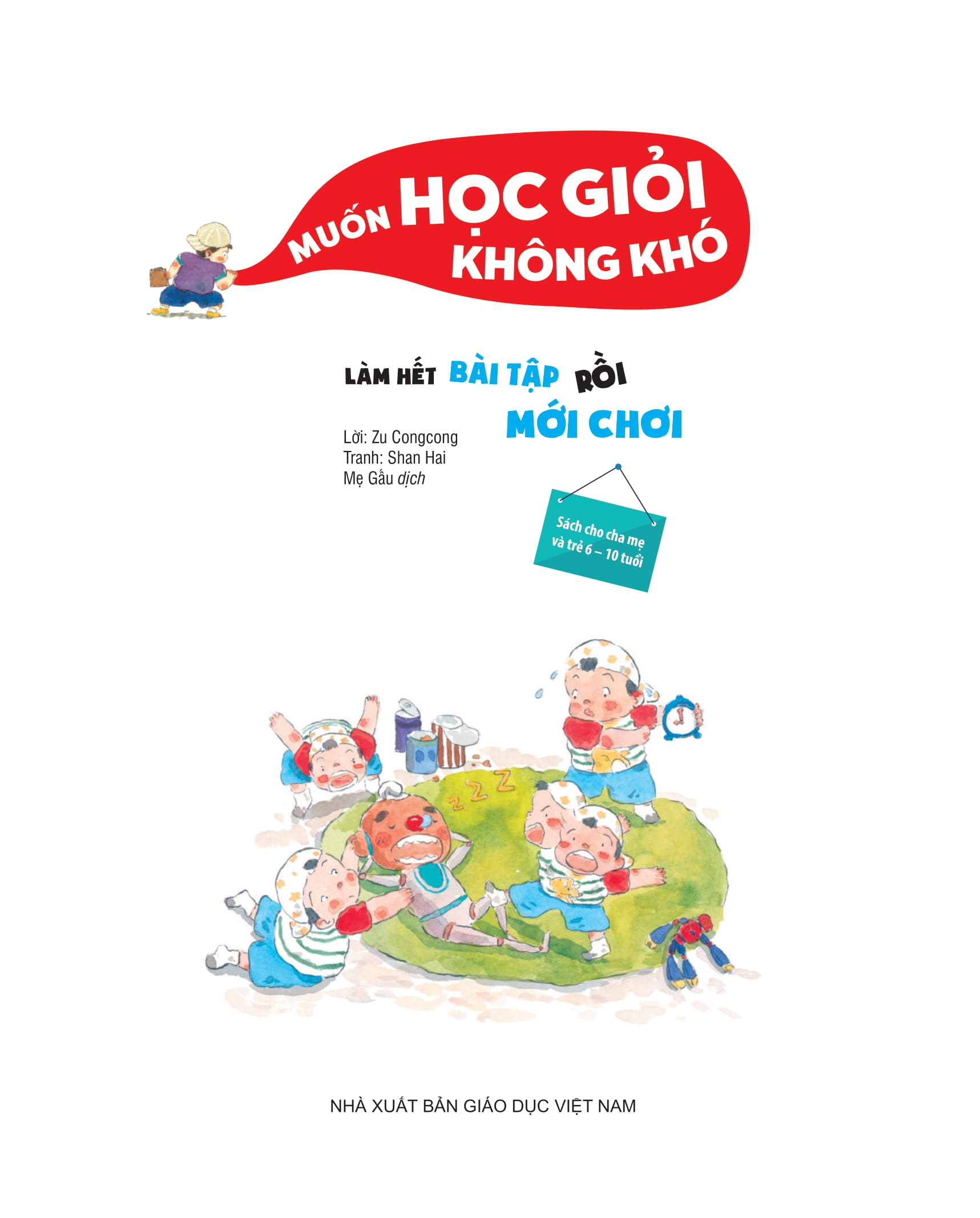 muốn học giỏi không khó - làm hết bài tập rồi mới chơi