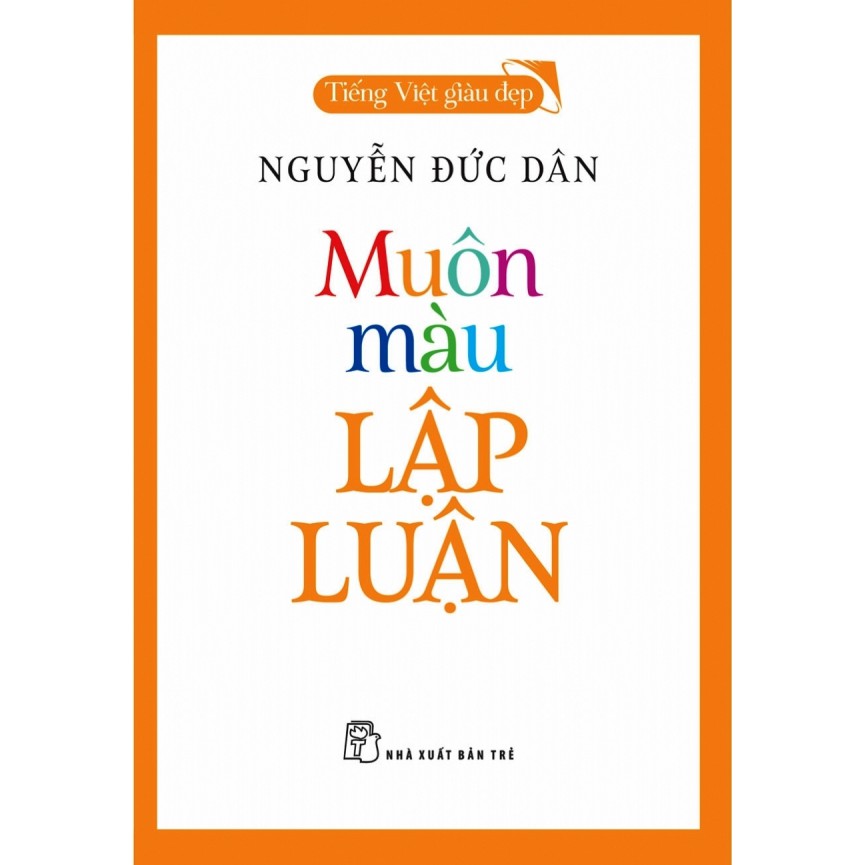 muôn màu lập luận - tiếng việt giàu đẹp