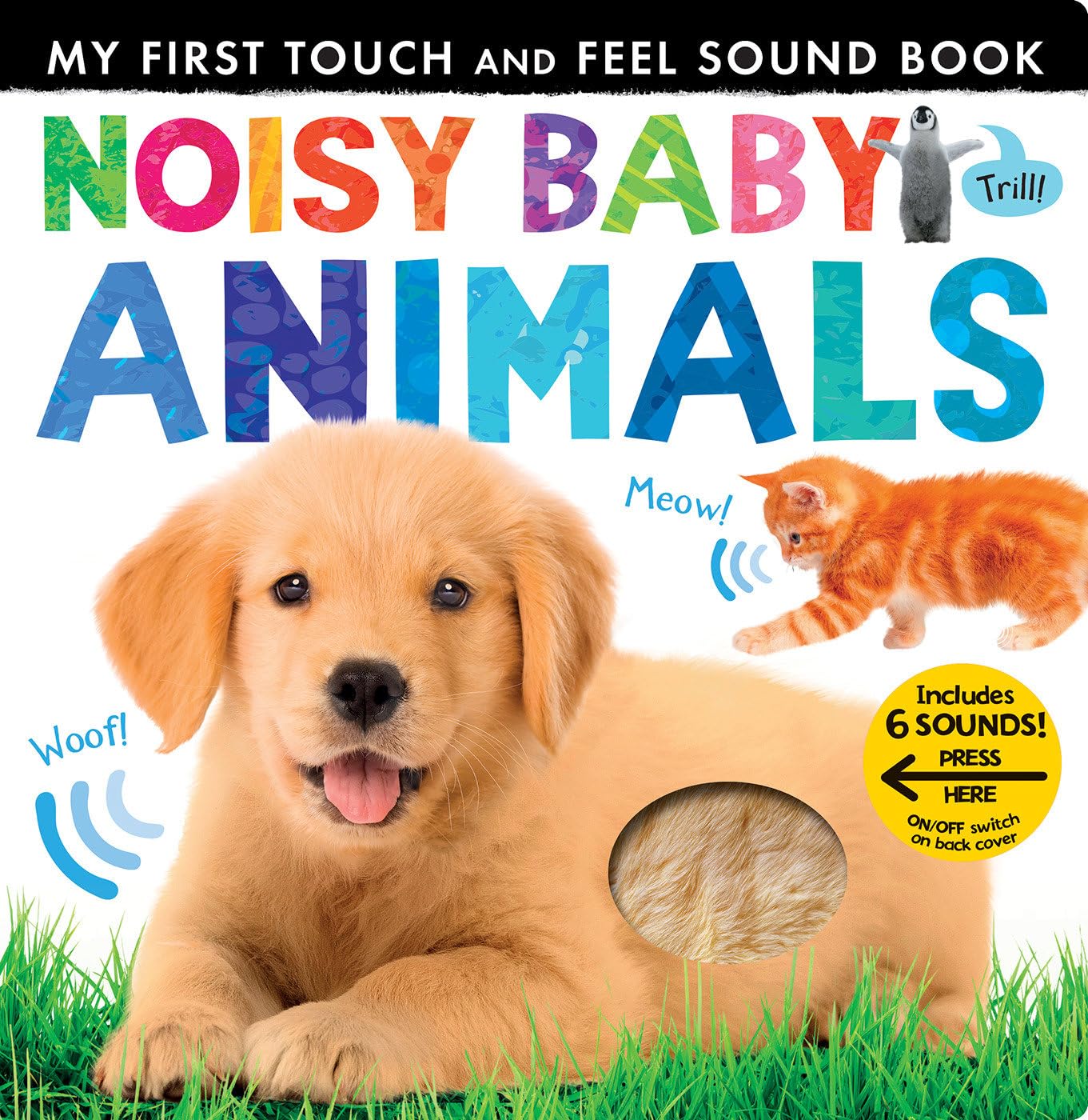 My First Touch And Feel Sound Book - Noisy Baby Animals