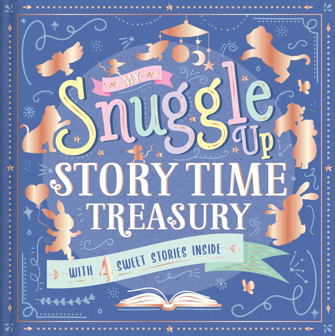 my snuggle up storytime treasury: storybook treasury with 4 tales