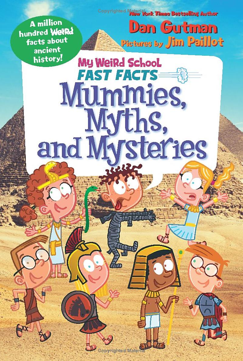 My Weird School Fast Facts - Book 7 - Mummies, Myths, And Mysteries