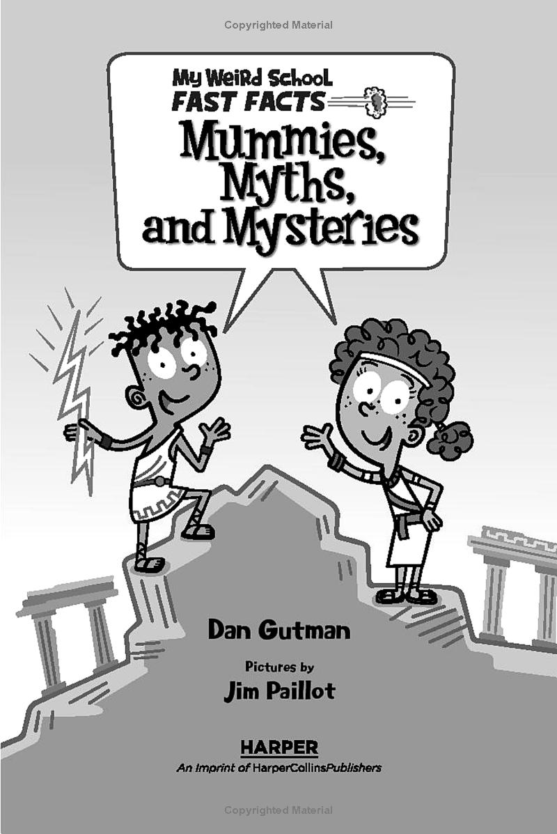 My Weird School Fast Facts - Book 7 - Mummies, Myths, And Mysteries