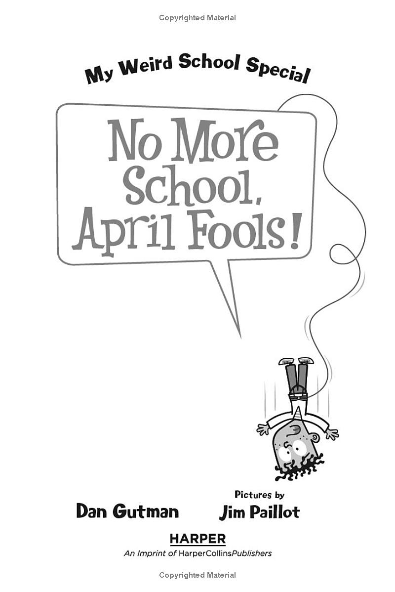 My Weird School Special - No More School, April Fools!
