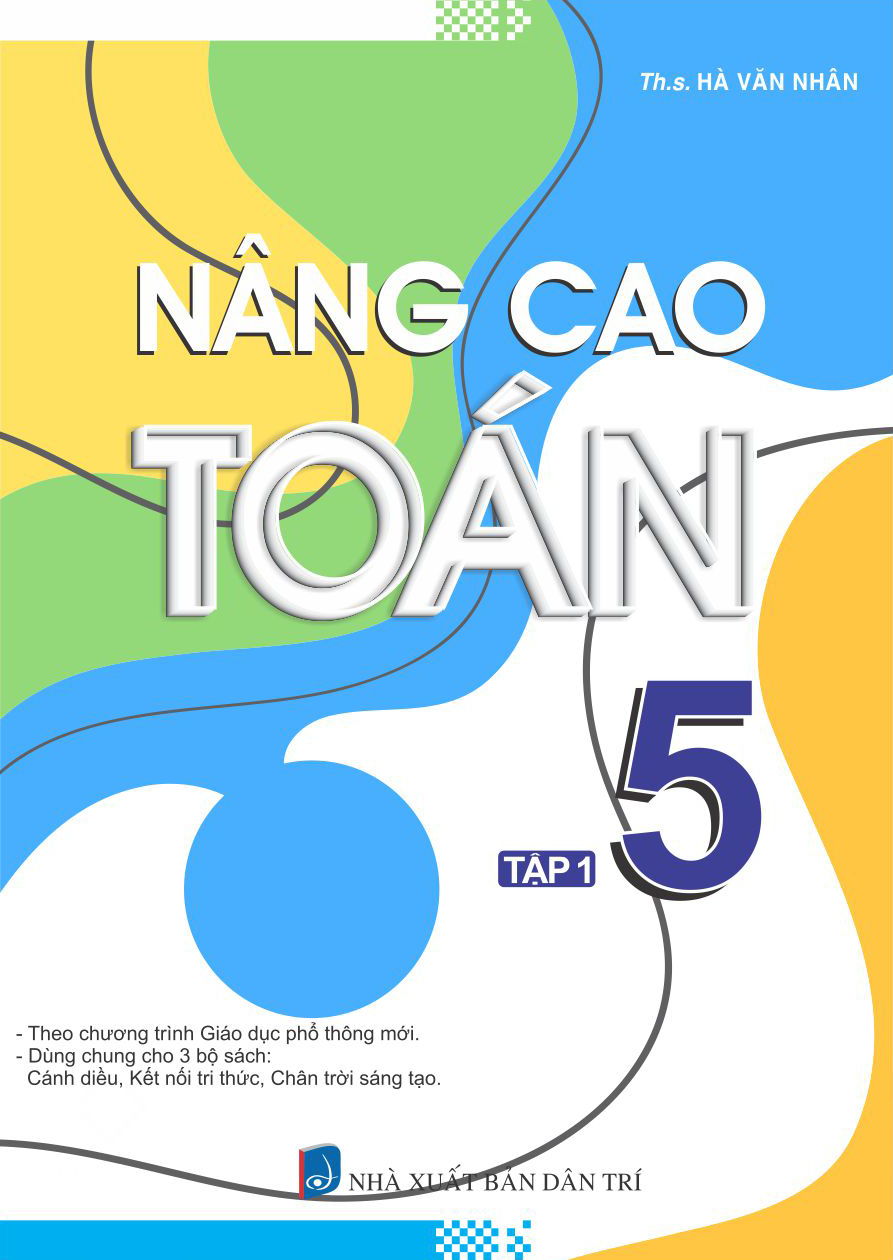 nâng cao toán 5 - tập 1 (biên soạn theo chương trình giáo dục phổ thông mới)