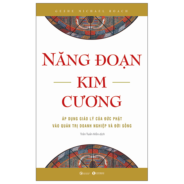 Nang Doan Kim Cuong - Ap Dung Giao Ly Cua Duc Phat Vao Quan Tri Doanh Nghiep Va Doi Song (Tai Ban 2025)
