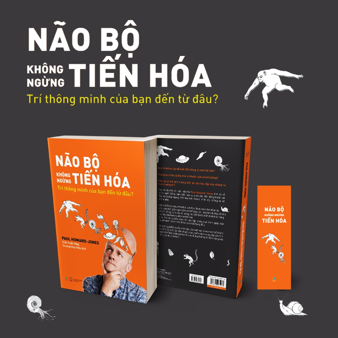 não bộ không ngừng tiến hóa: trí thông minh của bạn đến từ đâu? - tặng kèm bookmark