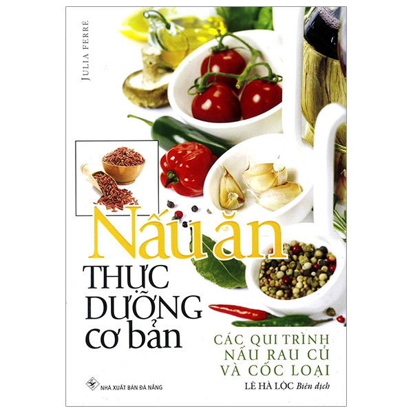 nấu ăn thực dưỡng cơ bản - các qui trình nấu rau củ và cốc loại