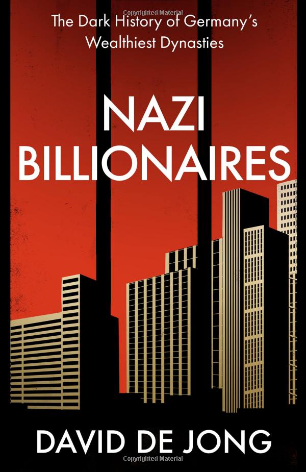 nazi billionaires: the dark history of germanyℹs wealthiest dynasties
