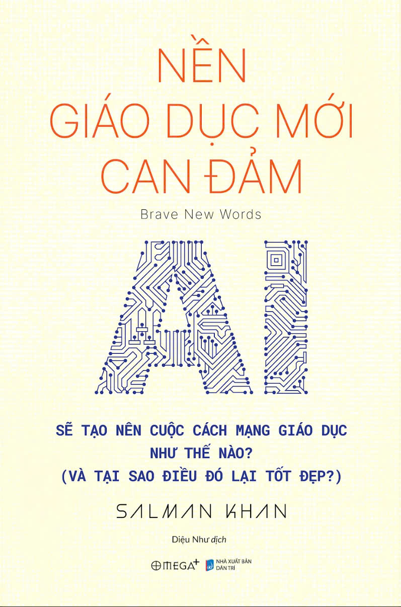 nền giáo dục mới can đảm - brave new words - ai sẽ tạo nên cuộc cách mạng giáo dục như thế nào (và tại sao điều đó lại tốt đẹp?)