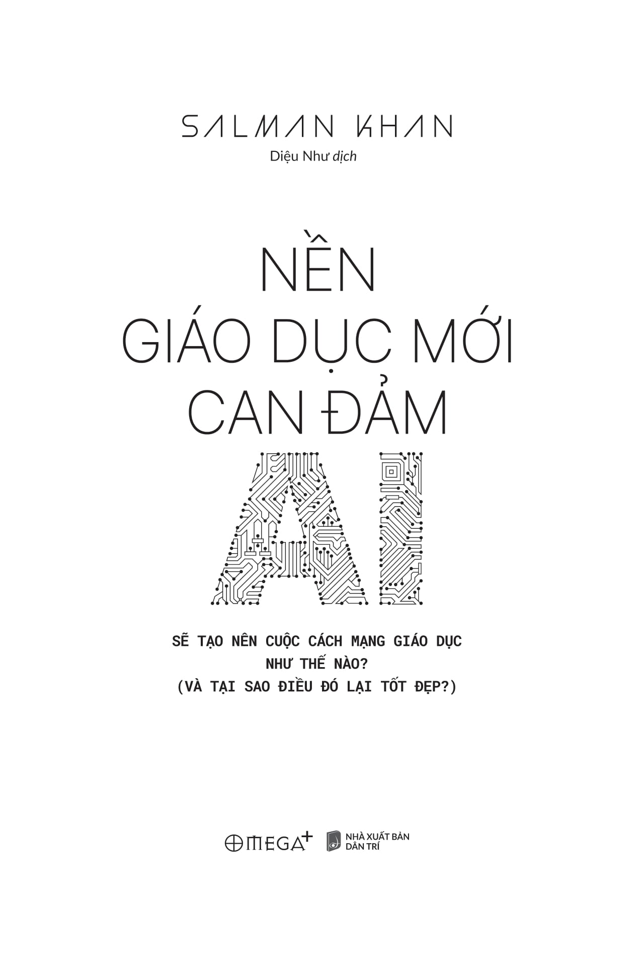 nền giáo dục mới can đảm - brave new words - ai sẽ tạo nên cuộc cách mạng giáo dục như thế nào (và tại sao điều đó lại tốt đẹp?)