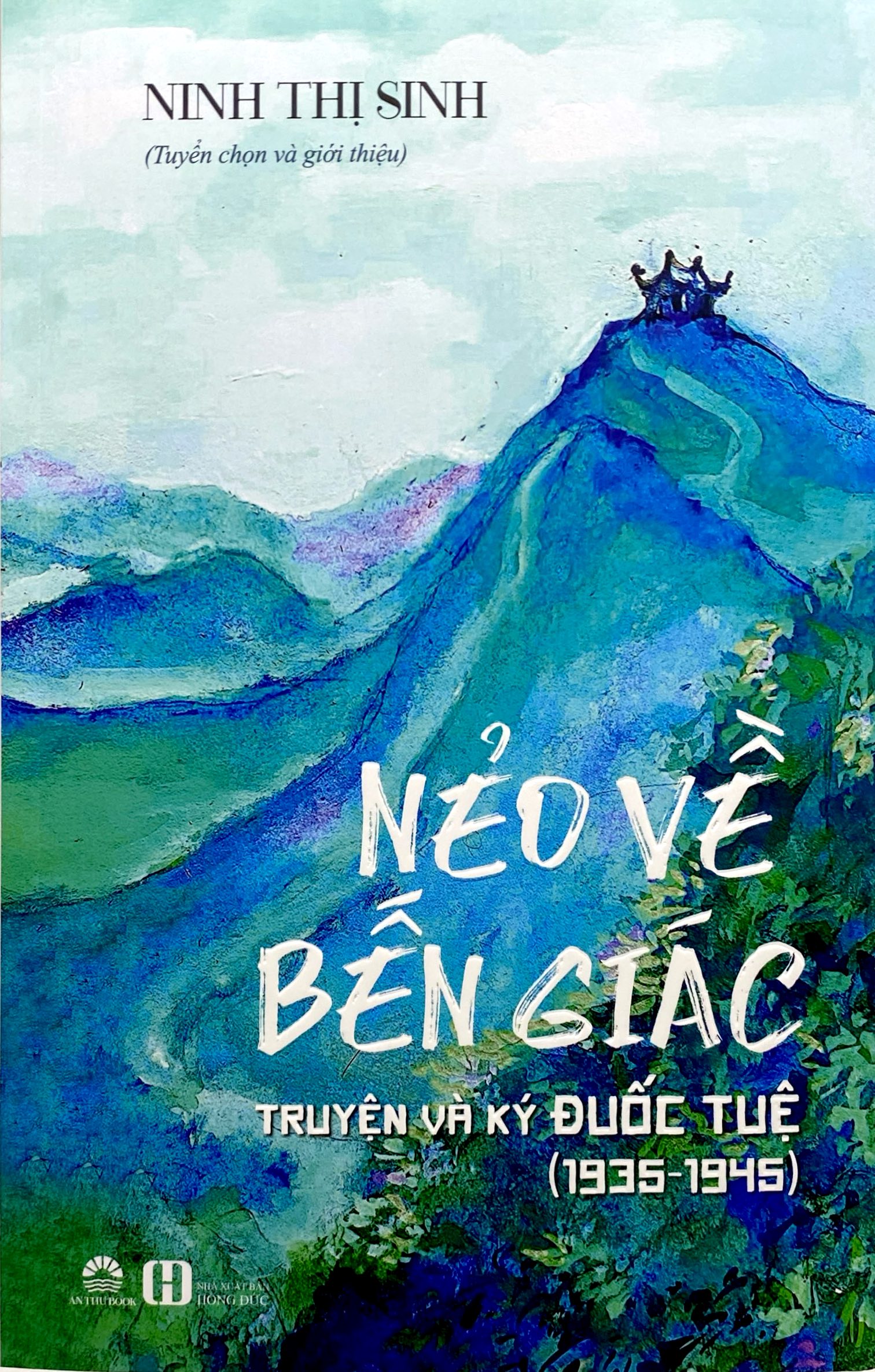 Nẻo Về Bến Giác - Truyện Và Ký Đuốc Tuệ (1935-1945)