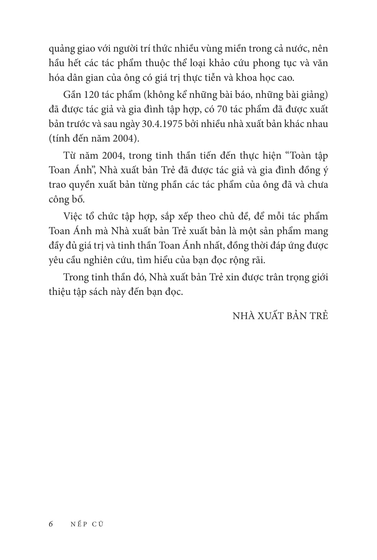nếp cũ - tiết tháo một thời - tinh thần trọng nghĩa phương đông - múa thiết lĩnh, ném bút chì - nho sĩ đô vật