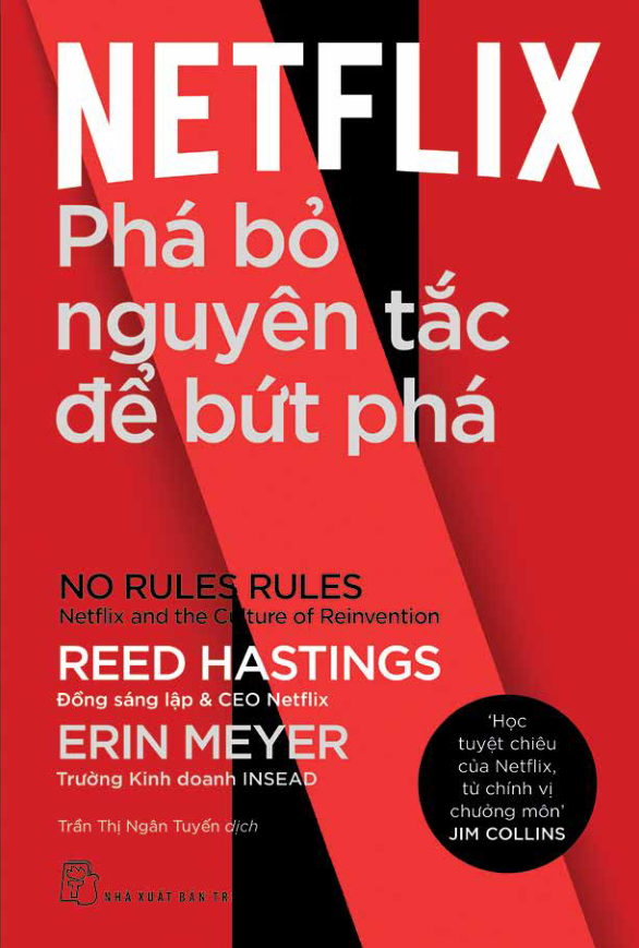 netflix: phá bỏ nguyên tắc để bứt phá - no rules rules: netflix and the culture of reinvention