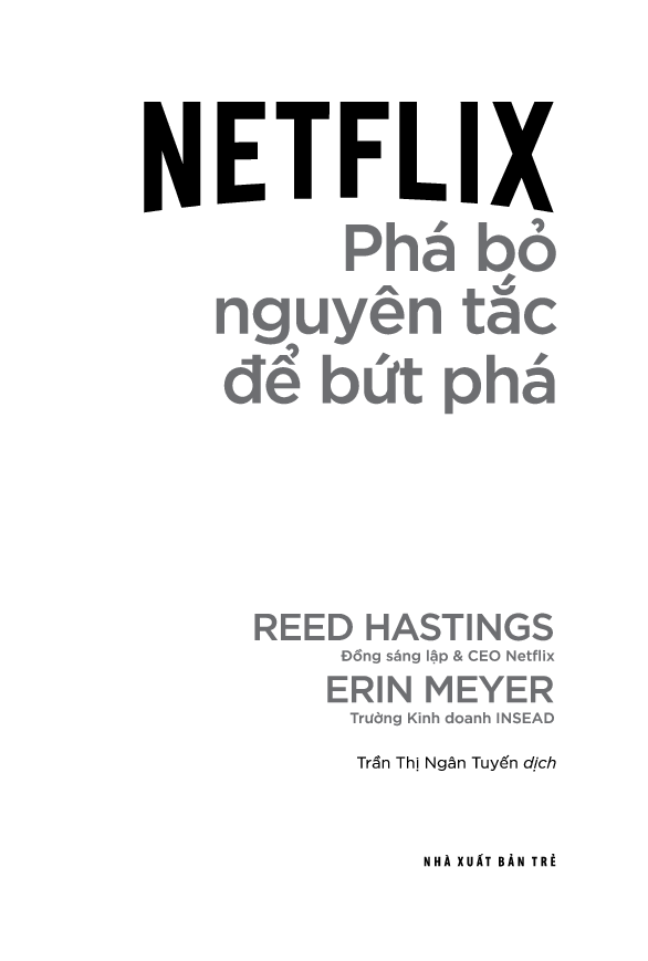 netflix: phá bỏ nguyên tắc để bứt phá - no rules rules: netflix and the culture of reinvention