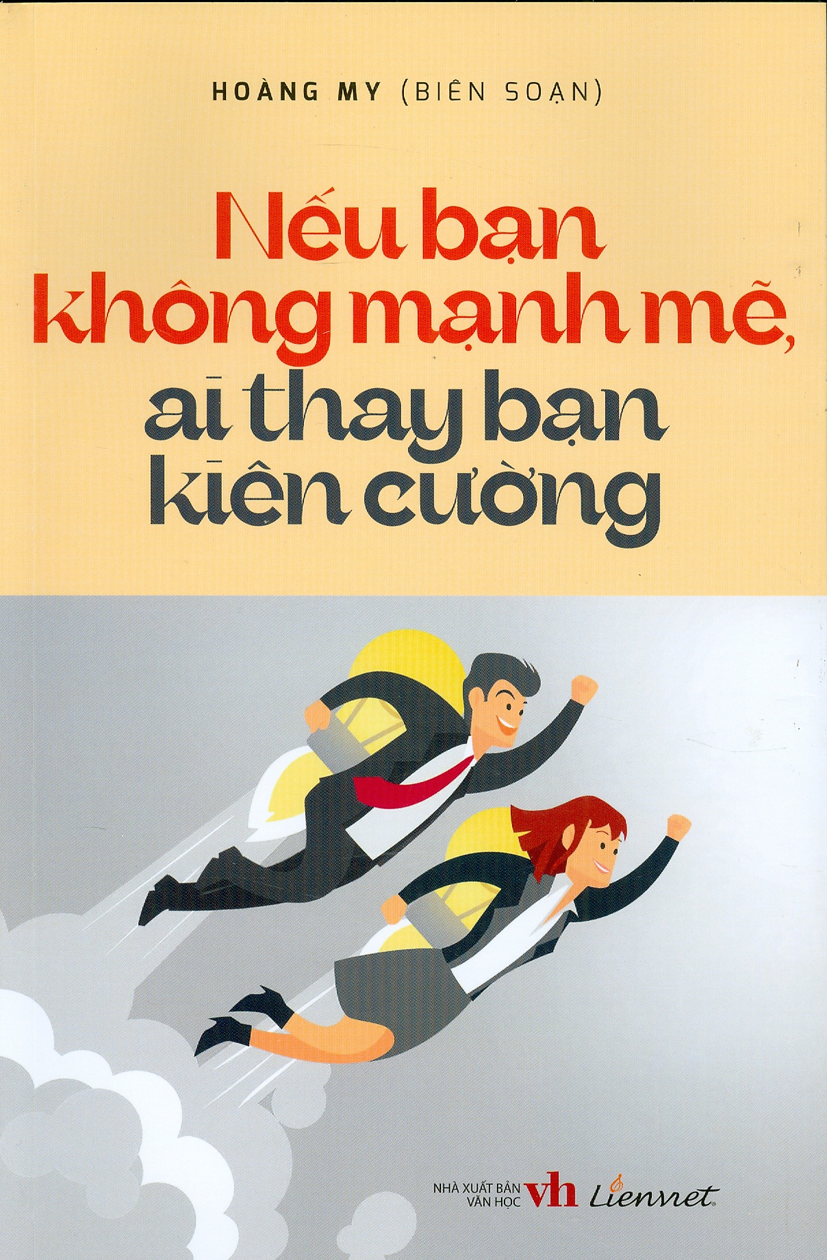 nếu bạn không mạnh mẽ, ai thay bạn kiên cường