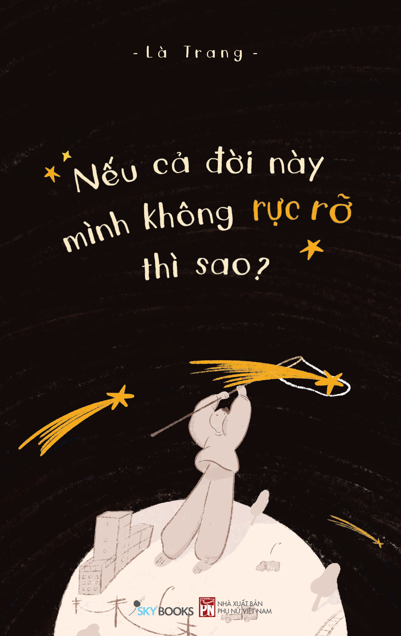 Nếu Cả Đời Này Mình Không Rực Rỡ Thì Sao? - Tặng Kèm Bookmark